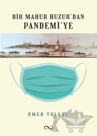 Bir Mahur Huzur’dan Pandemi’ye – Ömer Tolgay – Bengisu Yayınları kitap kapağı