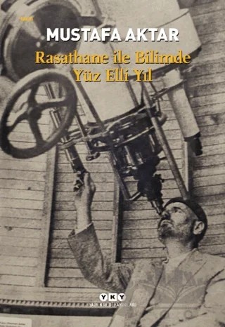 Rasathane İle Bilimde Yüz Elli Yıl – Mustafa Aktar – Yapı Kredi Yayınları kitap kapağı