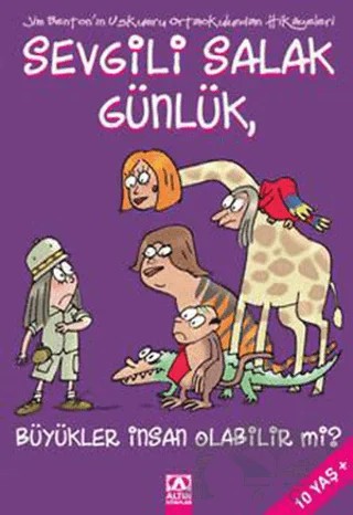 Sevgili Salak Günlük, Büyükler İnsan Olabilir mi? – Jim Benton – Altın Kitaplar kitap kapağı