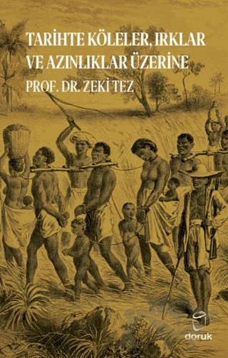 Tarihte Köleler, Irklar ve Azınlıklar Üzerine – Zeki Tez – Doruk Yayınları kitap kapağı