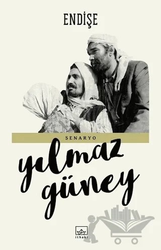 Endişe – Yılmaz Güney – İthaki Yayınları kitap kapağı
