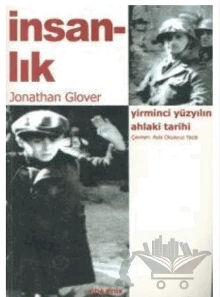 İnsanlık: Yirminci Yüzyılın Ahlaki Tarihi – Jonathan Glover – Phoenix Yayınevi kitap kapağı