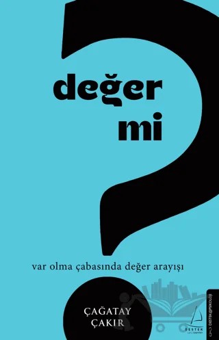Değer mi? – Çağatay Çakır – Destek Yayınları kitap kapağı