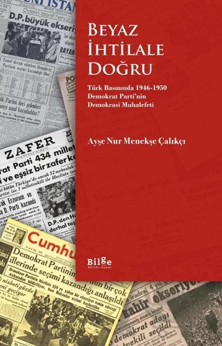 Beyaz İhtilale Doğru – Ayşe Nur Menekşe Çalıkçı – Bilge Kültür Sanat kitap kapağı
