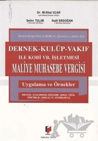 Dernek - Kulüp - Vakıf ile Kobi vb. İşletmesi Maliye Muhasebe Vergisi – Bilal Uçar, Halil Erdoğan – Adalet Yayınevi kitap kapağı