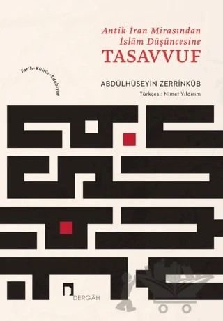 Antik İran Mirasından İslam Düşüncesine Tasavvuf – Abdülhüseyin Zerrinküb – Dergah Yayınları kitap kapağı