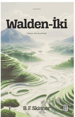 Walden-İki – B. F. Skinner – Ketebe Yayınları kitap kapağı