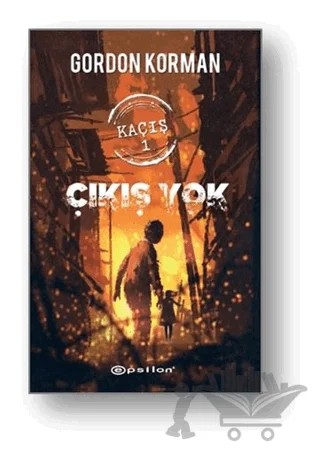 Kaçış 1: Çıkış Yok – Gordon Korman – Epsilon Yayınevi kitap kapağı