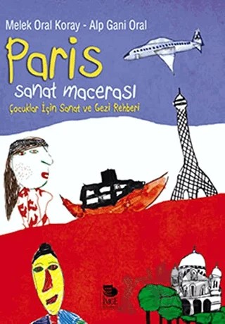 Paris Sanat Macerası – Alp Gani Oral, Melek Oral Koray – İmge Kitabevi Yayınları kitap kapağı