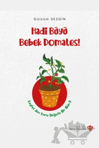 Hadi Büyü Bebek Domates – Gülsüm Sezgin – Türkiye Diyanet Vakfı Yayınları kitap kapağı
