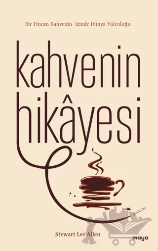 Kahvenin Hikayesi – Stewart Lee Allen – Maya Kitap kitap kapağı