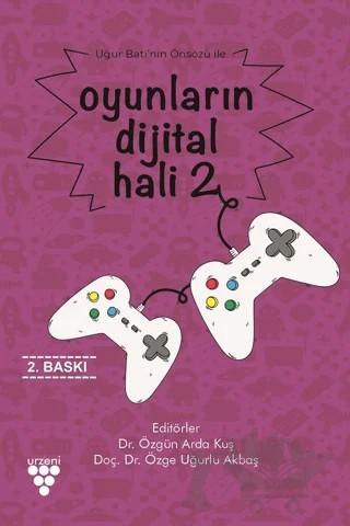 Oyunların Dijital Hali 2 – Özgün Arda Kuş, Özge Uğurlu Akbaş – Urzeni Yayıncılık kitap kapağı