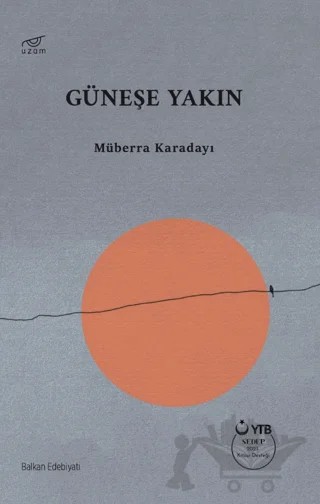Güneşe Yakın – Müberra Karadayı – Uzam Yayınları kitap kapağı
