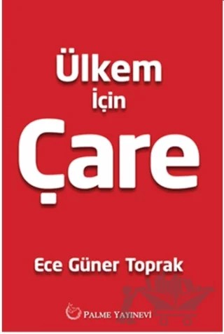 Ülkem İçin Çare – Ece Güner Toprak – Palme Yayıncılık kitap kapağı
