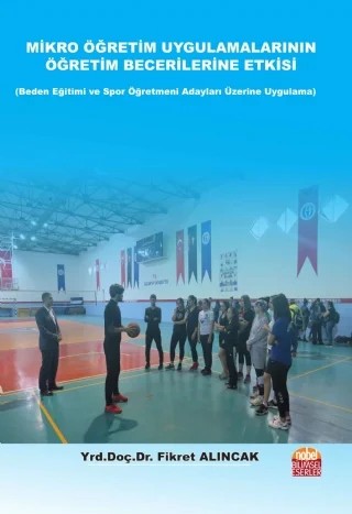 Mikro Öğretim Uygulamalarının Öğretim Becerilerine Etkisi – Fikret Alıncak – Nobel Bilimsel Eserler kitap kapağı