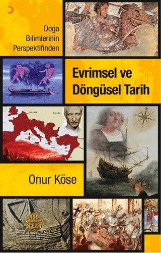 Doğa Bilimlerinin Perspektifinden Evrimsel ve Döngüsel Tarih – Onur Köse – Cinius Yayınları kitap kapağı