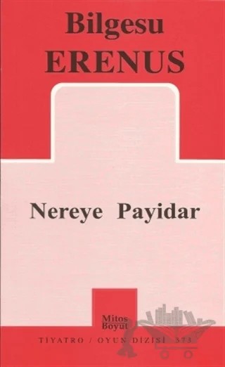 Nereye Payidar – Bilgesu Erenus – Mitos Boyut Yayınları kitap kapağı