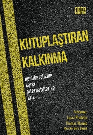 Kutuplaştıran Kalkınma – Lucia Pradella, Thomas Marois – Nota Bene Yayınları kitap kapağı