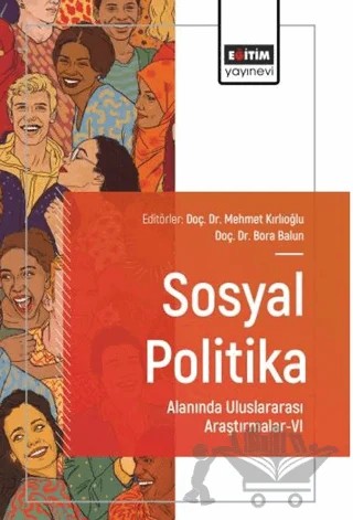 Sosyal Politika Alanında Uluslararası Araştırmalar - 6 – Kolektif – Eğitim Yayınevi - Bilimsel Eserler kitap kapağı