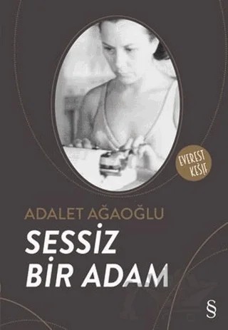 Sessiz Bir Adam – Adalet Ağaoğlu – Everest Yayınları kitap kapağı