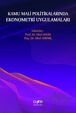 Kamu Mali Politikalarında Ekonometri Uygulamaları – Sibel Selim, Sibel Aybarç – Der Yayınları kitap kapağı