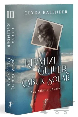 Kırmızı Güller Çabuk Solar - 3 – Ceyda Kalender – Artemis Yayınları kitap kapağı