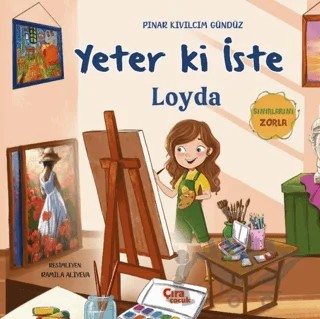 Yeter ki İste Loyda – Pınar Kıvılcım Gündüz – Çıra Çocuk Yayınları kitap kapağı