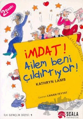 İmdat! Ailem Beni Çıldırtıyor! – Kathryn Lamb – Scala Yayıncılık kitap kapağı