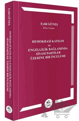 Demokrasi Katılım ve Engellilik Bağlamında Siyasi Partiler Üzerine Bir İnceleme – Eylül Gün – Legem Yayınevi kitap kapağı