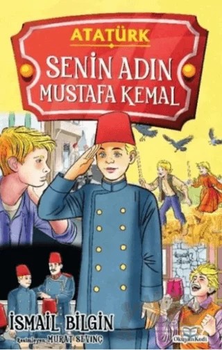 Senin Adın Mustafa Kemal – İsmail Bilgin – Okuyan Kedi kitap kapağı