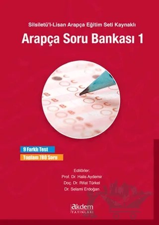 Silsiletü'l-Lisan Arapça Eğitim Seti Kaynaklı Arapça Soru Bankası 1 – Abdullah Akın, Aber Rateb Youness Elfeky, Hamdo Al Husein, İlhami Günay, İsmail Özdemir, M. Emin Yağcı, Mohamad Alkhalaf, Mustafa Kelebek, Souzeet Mosad Taha Ahmed, Talha Zaim – Akdem Yayınları kitap kapağı