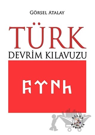 Türk Devrim Kılavuzu – Görsel Atalay – Bilge Karınca Yayınları kitap kapağı