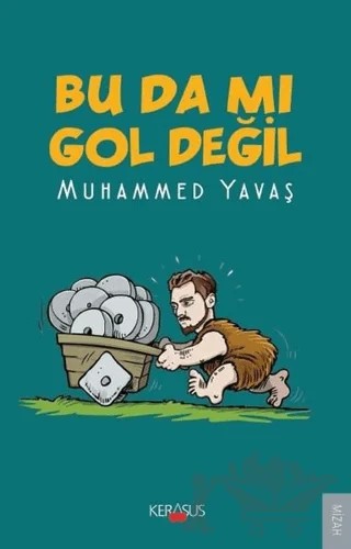 Bu Da mı Gol Değil – Muhammed Yavaş – Kerasus Yayınları kitap kapağı