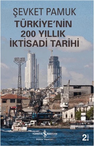 Türkiye'nin 200 Yıllık İktisadi Tarihi – Şevket Pamuk – İş Bankası Kültür Yayınları kitap kapağı