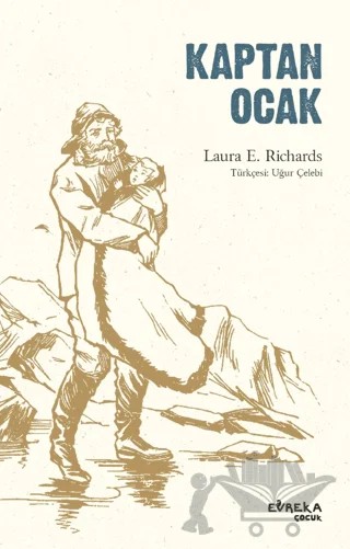 Kaptan Ocak – Laura E. Richards – Evreka Çocuk Yayınları kitap kapağı