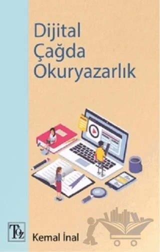 Dijital Çağda Okuryazarlık – Kemal İnal – Töz Yayınları kitap kapağı