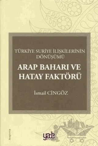 Arap Baharı ve Hatay Faktörü – İsmail Cingöz – Yade Kitap kitap kapağı