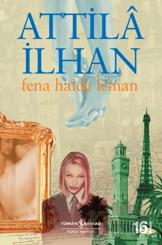 Fena Halde Leman – Attila İlhan – İş Bankası Kültür Yayınları kitap kapağı