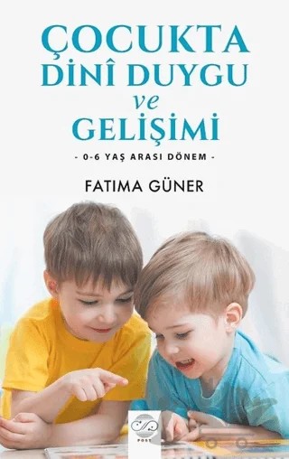 Çocukta Dini Duygu ve Gelişimi – Fatıma Güner – Post Yayınevi kitap kapağı