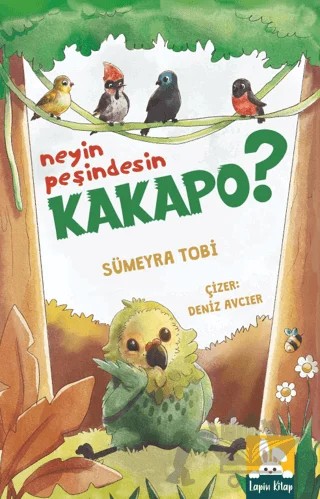 Neyin Peşindesin Kakapo? – Sümeyra Tobi – Lapin Kitap kitap kapağı
