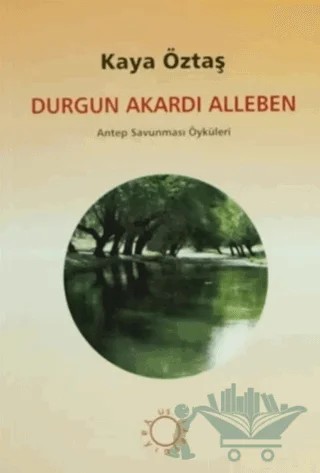 Durgun Akardı Alleben – Kaya Öztaş – Art Basın Yayın Hizmetleri kitap kapağı
