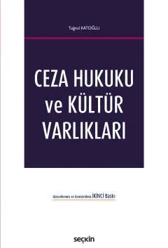 Ceza Hukuku ve Kültür Varlıkları – Tuğrul Katoğlu – Seçkin Yayıncılık kitap kapağı