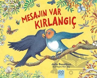 Mesajın Var Kırlangıç – Julia Donaldson – 1001 Çiçek Kitaplar kitap kapağı