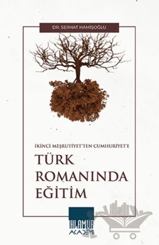 Türk Romanında Eğitim – Serhat Hamişoğlu – Ihlamur Akademi kitap kapağı