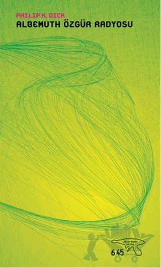 Albemuth Özgür Radyosu – Philip K. Dick – Altıkırkbeş Yayınları kitap kapağı