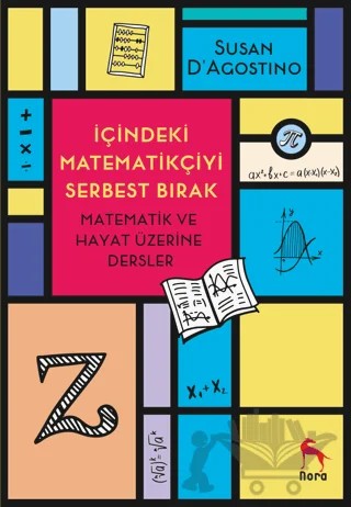 İçindeki Matematikçiyi Serbest Bırak – Susan D’Agostino – Nora Kitap kitap kapağı