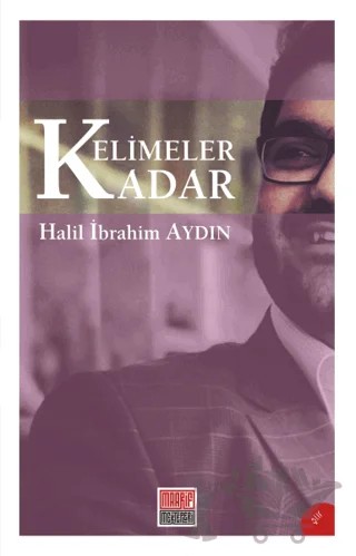 Kelimeler Kadar – Halil İbrahim Aydın – Maarif Mektepleri kitap kapağı