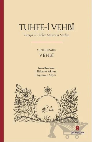 Tuhfe-i Vehbi: Farsça – Türkçe Manzum Sözlük – Sünbülzade Vehbi – İbn Haldun Üniversitesi Yayınları kitap kapağı