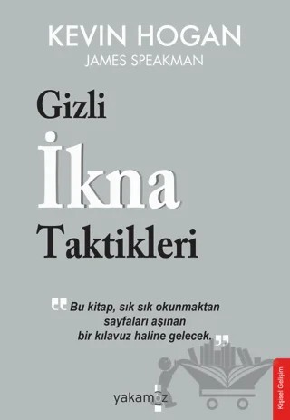 Gizli İkna Taktikleri – Kevin Hogan – Yakamoz Yayınevi kitap kapağı