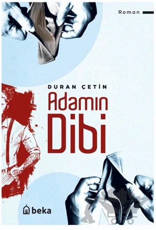 Adamın Dibi – Duran Çetin – Beka Yayınları kitap kapağı